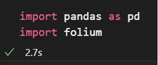Célula de código Python importando as bibliotecas pandas e folium, com execução concluída em 2.7s