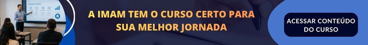 IMAM Tem o Curso certo para sua melhor jornada.