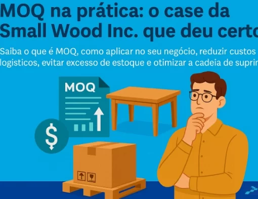 MOQ na prática: o case da Small Wood Inc. que deu certo