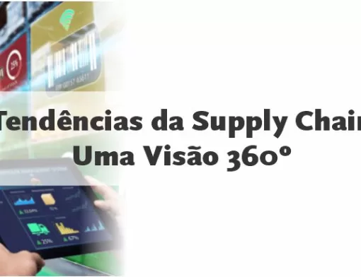 Tendências da Supply Chain - Uma Visão 360º