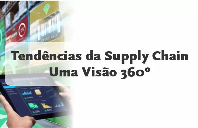Tendências da Supply Chain - Uma Visão 360º