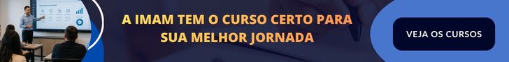 A IMAM tem o curso certo para sua melhor jornada